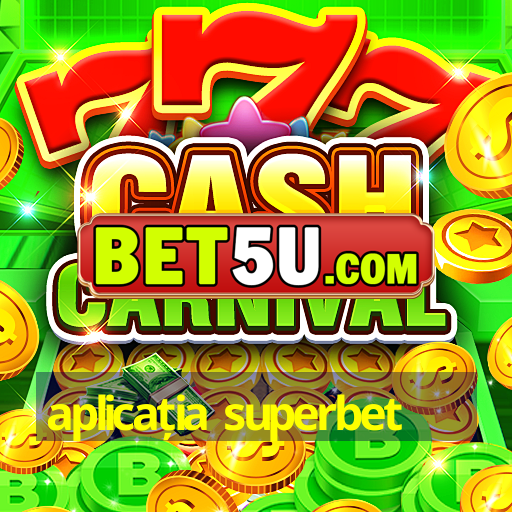 aplicația superbet